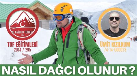 Dağcı Nasıl Olunur? Dağcılık Lisansı Alma Süreci